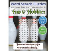 Fun and Hobbies - Word Search Puzzles | For Everyone Ages 18+: Engaging Word Games to Boost Vocabulary, Memory and Logic - Perfect for Travel, Breaks ... Moments (Word Search for Everyone Ages 18+)