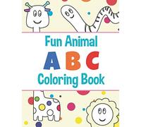 Fun Animal ABC Coloring Book: Fun Activity Book for Toddlers to Learn The Alphabet and Animals