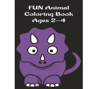 Fun Animal Coloring Book: Designed for Toddlers: Ages 2-4 , Creativity And Learning Through Coloring, Fun and Easy, Single-Sided Pages To Prevent ... | 12 Easy Fun Coloring Pages, 25 Total Pages