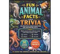 Fun Animal Facts and Trivia: 250 Multiple-Choice Questions and Fascinating Facts for Adults Seniors and Teens | 8.5 x 11 Inches | Quiz Style Puzzles ... the Solutions Section (Trivia Puzzle Books)
