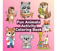 Fun Animals Activity Coloring Book: 50 Bold And Easy Designs Ft - Groundhog, Dog, Elephant, Tiger, Wolf, Duck, Rabbit And More!