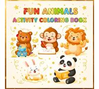 Fun Animals Activity coloring book: “Drawing, Cooking, Cleaning, Swimming, Exercise & More Fun Activities for Kids”