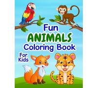Fun Animals Coloring Book: For Kids of All Ages - Over 50 Fun & Easy Designs