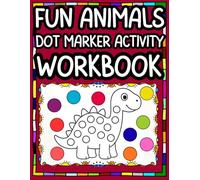 Fun Animals Dot Marker Activity Workbook: Big Dot Coloring Book for Toddlers and Preschool Kids Easy and Fun Animal Activities with Bold Outlines Dot Marker Coloring Pages for Ages 2-4