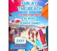 Fun at The Beach!: 50 Easy Large Print Word Search Games Adults and Seniors