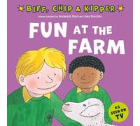 Fun at the Farm (First Experiences with Biff, Chip & Kipper)