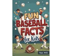 Fun Baseball Facts for Kids: Interesting Topics to Learn From. Impress Your Friends. Great for Trivia or Game Night. Quiz Your Family. Homeschooling. Ages 8-12.