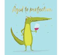 Fun Birthday Card Aged to Perfection Crocodile Wine - Sweet Design Greeting Card