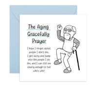Fun Birthday Card - Aging Gracefully Prayer - Gifts for Dad, Mum, Grandad, Gran, Nana, Uncle, Auntie, Men, Retired, Senior Citizens, Oldies, Him - Happy - Comes with Stickers