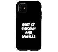 Fun Body by Chicken and Waffles Southern Food Meme Saying Case for iPhone 11