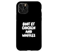 Fun Body by Chicken and Waffles Southern Food Meme Saying Case for iPhone 11 Pro
