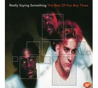 Fun Boy Three - Really Saying Something: The Best Of Fun Boy Three