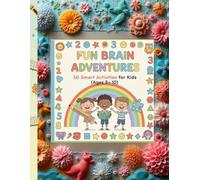 Fun Brain Adventures: 80 Smart Activities for Kids Ages 5-10: Puzzles, Math Games, Quizzes, and Fun Learning Activities for Smart Kids