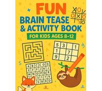 Fun Brain Teasers & Activity Book for Kids Ages 8-12 Mazes, Word Search, Sudoku, Hangman & More!: Hours of Brain-Boosting Fun with Mazes, Word Games, Sudoku, Hangman, and Cute Animal Coloring!