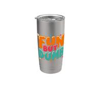 Fun But Dumb Silly Chaotic Goofy Energy Stainless Steel Insulated Tumbler
