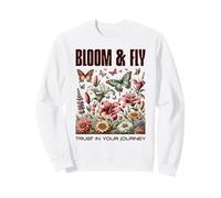 Fun Butterflies and flowers Bloom Fly Trust Journey Floral Sweatshirt