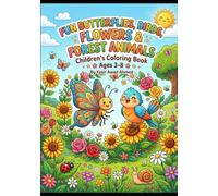 Fun Butterflies, Birds, Flowers & Forest Animals: Children's Coloring Book Ages 3-8