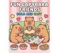 Fun Capybara Friends: Bold and Easy: Adorable Cozy Scenes for Happy Hearts Coloring Book