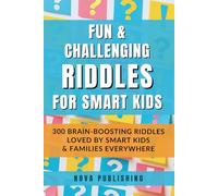 Fun & Challenging Riddles for Smart Kids and Families: 300 Brain-Teasing Riddles and Tricky Questions That Spark Laughter, Logic, and Learning - Perfect for Family Fun