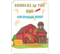 Fun children's colouring book: Doodles In The Hay: Let your little one's imagination run wild with this fun, farmi inspired
