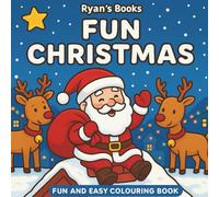 Fun Christmas: A Cute and Easy Holiday Coloring Book for Kids, Adults, and the Whole Family: Bring joy to the holidays with simple and adorable ... coloring, and celebrating the season together