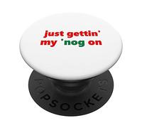 Fun Christmas Just Getting My 'Nog On Eggnog Drinking Design PopSockets Swappable PopGrip