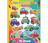 Fun Coloring Book for Kids Ages 3-8: Easy and Cute Vehicle Designs with Cars, Trucks, Tractors & More | 50+ Fun Pages for Boys and Girls Who Love ... and More | Fun and Easy Vehicle Coloring Book