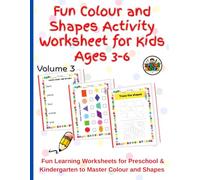 Fun Colour and Shapes Activity Worksheet for Kids Ages 3-6:: Fun Learning Worksheets for Preschool & Kindergarten to Master Colour and Shapes