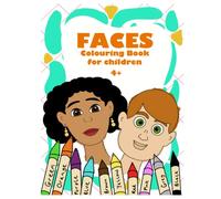 Fun Colouring Book Of Faces For Kids Aged 4+
