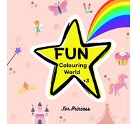 Fun Colouring World: Princess Edition: A Magical Journey of Castles, Crowns, and Cute Princesses to Colour