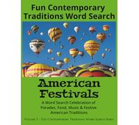 Fun Contemporary Traditions Word Search: American Festivals: A Word Search Celebration of Parades, Food, Music & Festive American Traditions (Fun Contemporary Traditions Word Search Series)