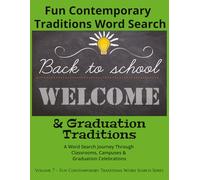 Fun Contemporary Traditions Word Search: Back-to-School & Graduation Traditions: A Word Search Journey Through Classrooms, Campuses & Graduation ... Contemporary Traditions Word Search Series)