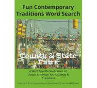 Fun Contemporary Traditions Word Search: County & State Fairs: A Word Search Celebration of Classic American Fairs, Games & Traditions (Fun Contemporary Traditions Word Search Series)