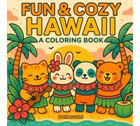Fun & Cozy Hawaii: A Coloring Book: 40 adorable island scenes to color with cute animal friends and tropical charm!