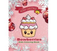 Fun cupcake Christmas themed coloring book for kids ages 4-8: 25 easy-to-color Christmas illustrations of Strawberry Lemon Bow cupcake and her Christmas buddies.