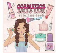 Fun & Cute Bold and Easy Kawaii Coloring Book Cosmetics, Makeup, Skin Care, and Pretty Things for Girls with Large Print Simple Patterns of Relaxing Fun for Kids, Teens, Adults (Easy Coloring Books)