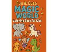 Fun & Cute MAGIC WORLD: Coloring Book for Kids