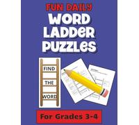 Fun Daily Word Ladder Puzzles for Grades 3-4: 100 Activity Sheets for Kids Teachers Homeschoolers Improve Vocabulary Reading Spelling & Reasoning Skills