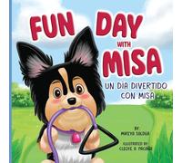Fun Day with Misa (Día Divertido con Misa): A Bilingual Children's Book About a Little Puppy with a Big Heart