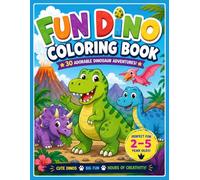 Fun Dino Coloring Book: 30 Adorable Dinosaur Adventures