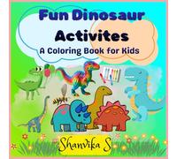 FUN DINOSAUR ACTIVITES: A COLORING BOOK FOR KIDS