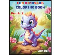 Fun Dinosaur Coloring Book 2: Prehistoric Adventures with 80 Jumbo Pages | Big 8.5 x 11 Activity Pad for Creative Kids | Roaring Designs Made Easy for Ages 4-8 |