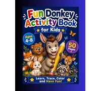 Fun Donkey Activity Book for Kids: Learn,Trace, Color, and Have Fun!