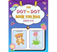 Fun Dot To Dot Book For Kids Ages 4-8: Connect the Dots Puzzles for Children - Activity and Coloring Book for Boys & Girls | 50 Page of Cute Animals, Flowers, butterflies & Much More!