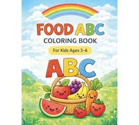 Fun & Easy Alphabet Designs with Fruits, Vegetables, and Yummy Foods | Educational Gift for Kids Ages 3-6: Fun and Easy Alphabet Coloring Pages with Fruits, Vegetables, and Yummy Foods