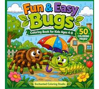 Fun & Easy Bugs Coloring Book for Kids Ages 4-8: Simple and Fun Insect Designs 50 Easy Coloring Pages for Relaxing Creative Play