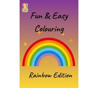 Fun & Easy Colouring: Rainbow Edition
