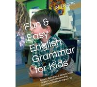 Fun & Easy English Grammar for Kids (Book 2): Adjectives & Adverbs Made Simple - Learn English Grammar Through Games, Stories & Fun Activities: A ... Learning: English Grammar for Kids)