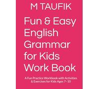 Fun & Easy English Grammar for Kids Work Book: A Fun Practice Workbook with Activities & Exercises for Kids Ages 7-10 (Fun & Easy English for Kids)