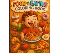 Fun Eating Coloring book: Color Your Cravings - One Bite at a Time! Ages 4-10